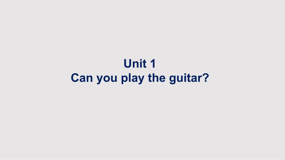 unit1Canyouplaytheguitar说课讲课稿PPT课件.pptx_第1页
