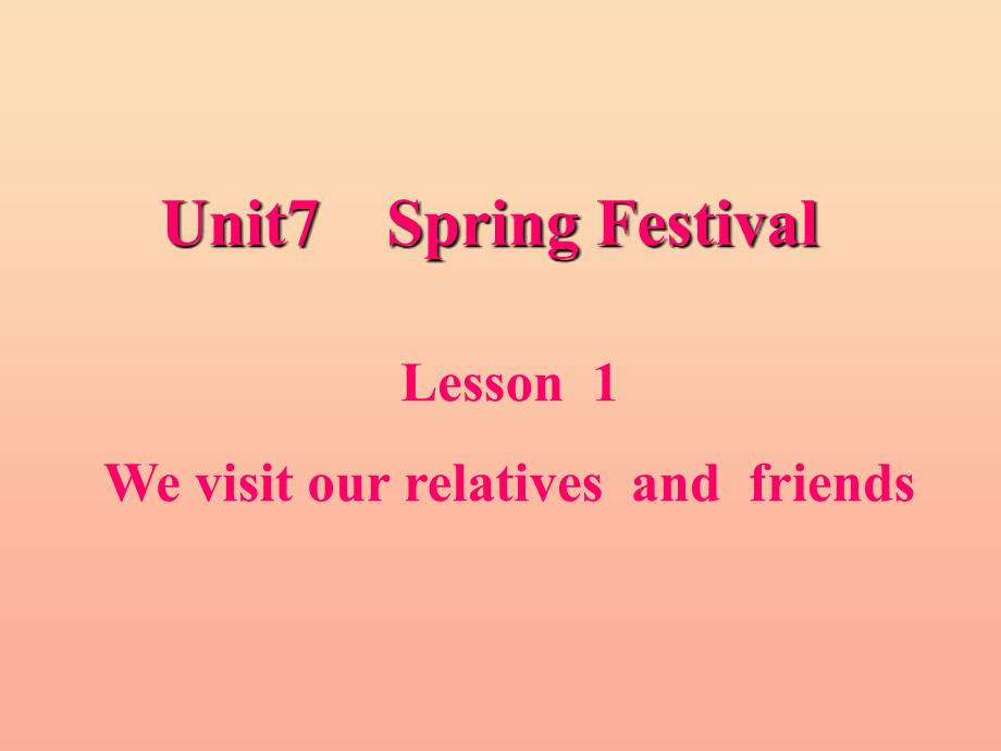 五年级英语上册Unit7Lesson1Wevisitrelativesandfriends课件2鲁科版.ppt_第2页