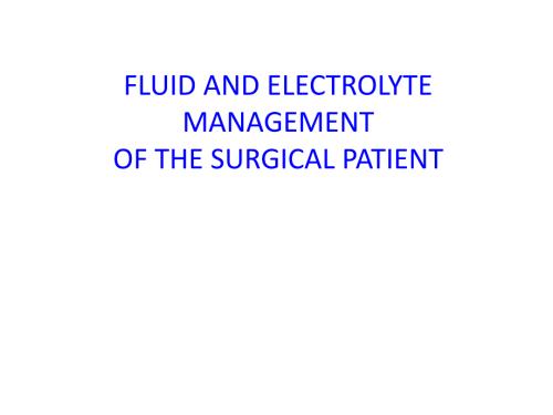 外科学总论英文课件FLUIDANDELECTROLYTEMANAGEMENTOFTHESURGICALPATIENT.pptx