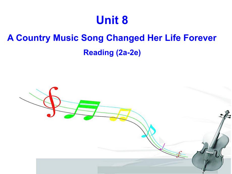 八下Unit8Readingacountrymusicsongchangedherlifeforever课件.ppt_第2页
