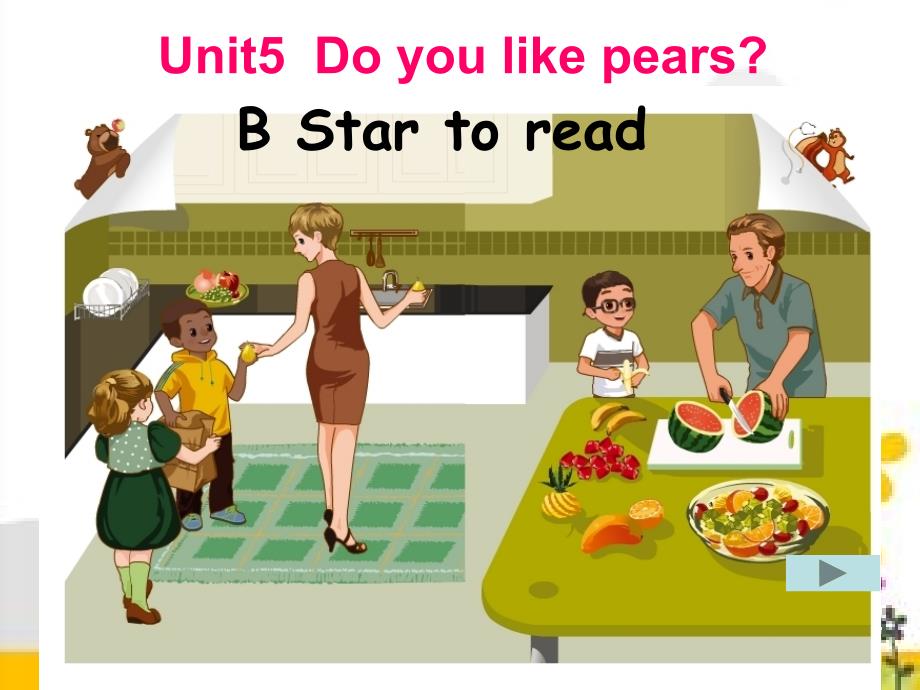 人教版PEP三年级下册Unit5Doyoulikepears精品课件1Unit5Bstarttoread.ppt_第1页